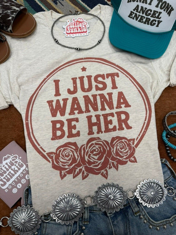 I Just Wanna Be Her Graphic TeeHeather OatmealS