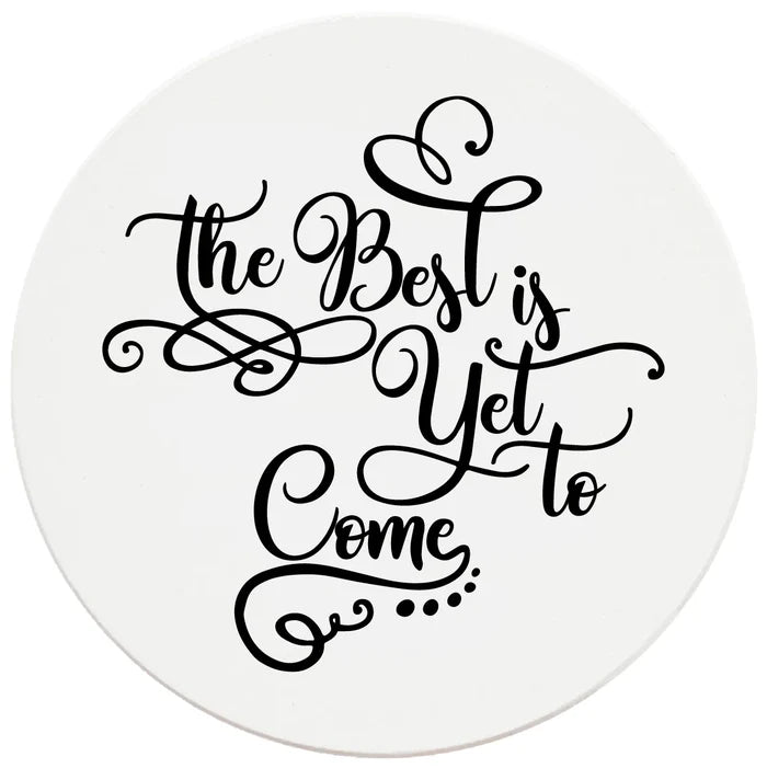 4 Inch Round Ceramic Coaster Set, The Best Is Yet To Come, 2 Sets of 4, 8 Pieces - Christmas by Krebs Wholesale