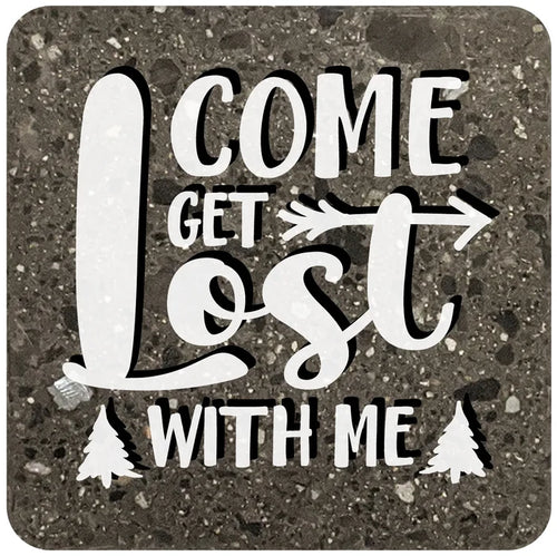4" Square Black Stone Coaster - Come Get Lost With Me, 2 Sets of 4, 8 Pieces - Christmas by Krebs Wholesale
