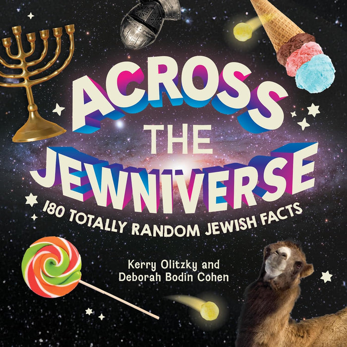 Across the Jewniverse: 180 Totally Random Jewish Facts by Kerry Olitzky