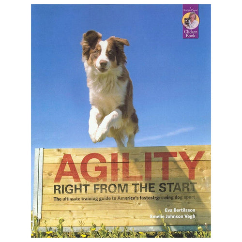 Agility Right from the Start by Eva Bertilsson and Emelie Johnson-Vegh