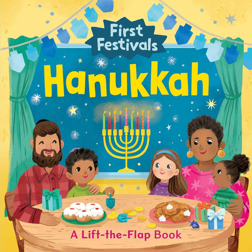 First Festivals: Hanukkah: A Lift-the-Flap Book Board book by Kathryn Selbert