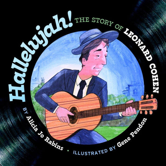 Hallelujah: The Story of Leonard Cohen by Alicia Jo Rabins