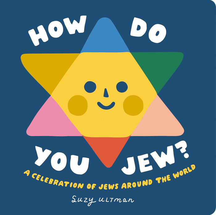 How Do You Jew?: A Celebration of Jews Around the World by Suzy Ultman