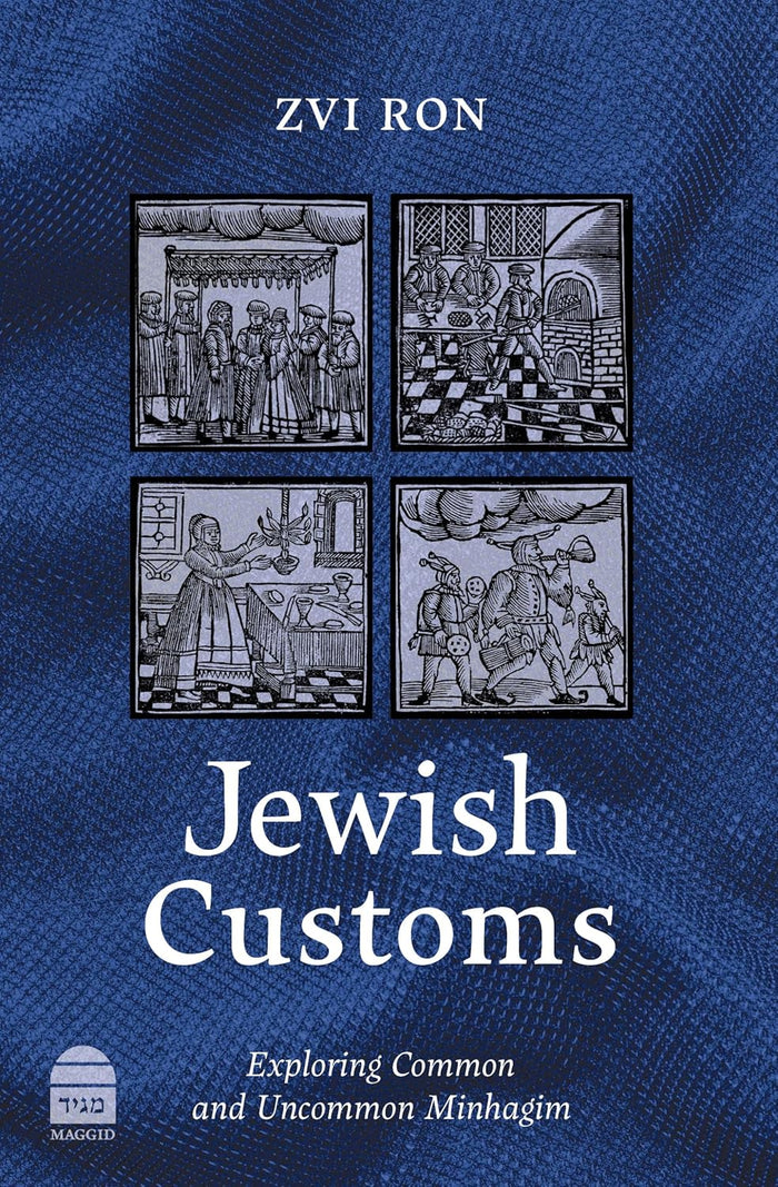 Jewish Customs: Exploring Common and Uncommon Minhagim by Tsevi Ben Shelomoh Ron