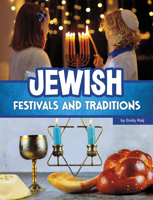 Jewish Festivals and Traditions by Emily Raij