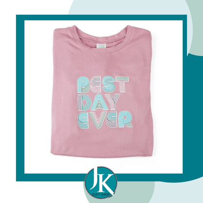 Pink Best Day Ever Top- Large