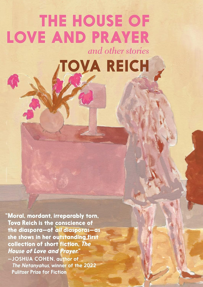 The House of Love and Prayer: and Other Stories by Tova Reich