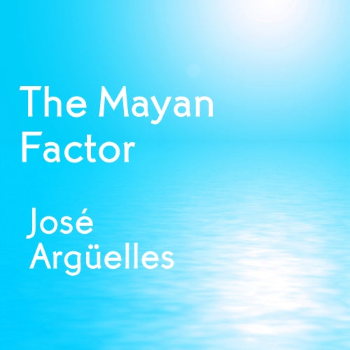 The Mayan Factor