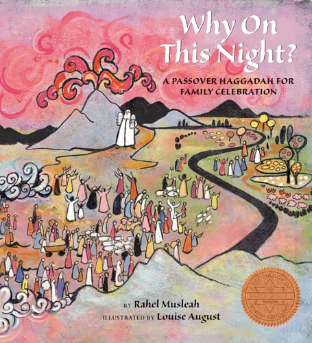 Why On This Night?: A Passover Haggadah for Family Celebration by Rahel Musleah
